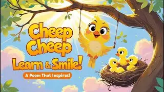 The Bird Said Cheep Cheep | Motivational Poem for Kids | Inspiring Bird Song Story