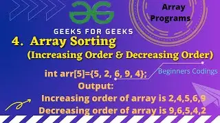 Array Sort | Increasing & Decreasing Order | Beginners Codings