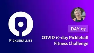 DAY 07 - COVID 19-day Pickleball Fitness Challenge (with Corrine Carr)