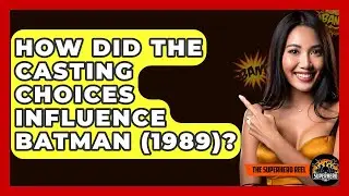 How Did The Casting Choices Influence Batman (1989)? - The Superhero Reel