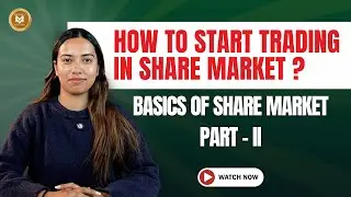 How to Start Trading In Share Market | Basics of Share Market Part II