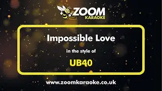 UB40 - Impossible Love (Karaoke Version) with Lyrics On Screen