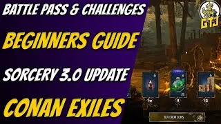 Conan Exiles Battle Pass & Challenges Guide for Beginners ( Conan Exiles Age of Sorcery Update )