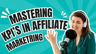 Mastering Key KPIs in Affiliate Marketing | Boost Your Performance Today!