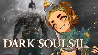[1ST TIME] DARK SOULS 2 [FULL DEX BUILD] [part 13] &hearts; ! [VTUBER]