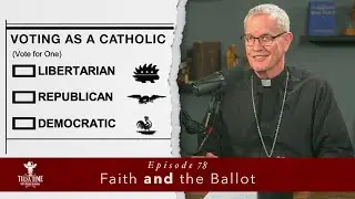Faith and the Ballot | Tulsa Time with Bishop Konderla