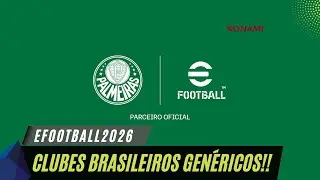 TIMES BRASILEIROS FICAM GENÉRICOS NO EFOOTBALL2026