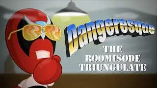 Dangeresque: The Roomisode Triungulate