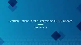 Scottish Patient Safety Programme (SPSP) Update