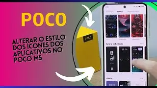 Como alterar o estilo dos &iacute;cones dos aplicativos no Poco M5 - Passo a Passo