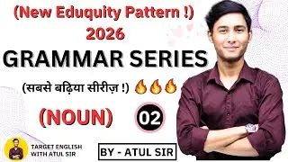 NOUN | Class -2 | तैयारी का आख़िरी कदम🔥🔥✅ | The Complete English Grammar by Atul Sir | #ssc #english