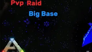 ARK | BİG BASE PVP RAİD WİPE