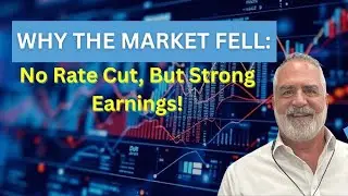 Why the Market Dropped No Rate Cut and Strong Earnings Ahead