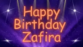 Happy Birthday Zafira 🎉 | A Special Wish Just for You! | Let's Celebrate! 🎂
