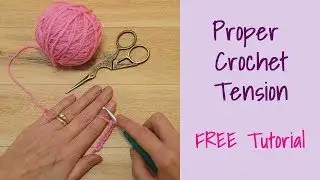 CROCHET: Proper Crochet Tension