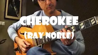 Cherokee (Ray Noble) | Jazz guitar cover & improvisation