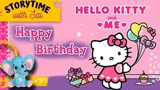 200 - Hello Kitty and Me Happy Birthday | Kids Book Read Aloud #childrenstorybook #readaloud #books