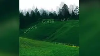 Rolling Green Hills - Raymond Revel