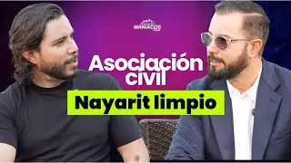 Asociaci&oacute;n civil Nayarit limpio | Jorge Simancas | Maniacos Podcast