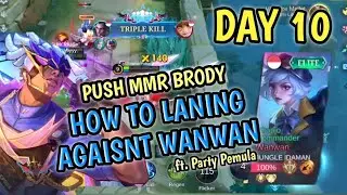 DAY 10 PUSH MMR BRODY - CARA LANING LAWAN WANWAN &bull; Mobile Legends Indonesia
