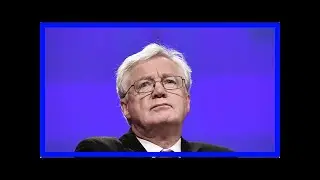 David davis under fire for 'editing' 58 reports into economic effect of brexit - saying they will n