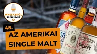 Az amerikai (USA) single malt whiskyről || Whiskyről Egyszerűen 48. r&eacute;sz