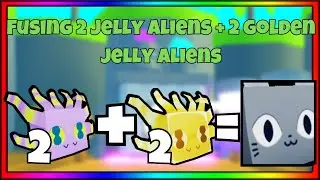 Fusing 2 jelly aliens + 2 golden jelly aliens in Pet SImulator X