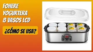 RESE&Ntilde;A (2026) : FOHERE Yogurtera 8 Vasos LCD. DETALLES