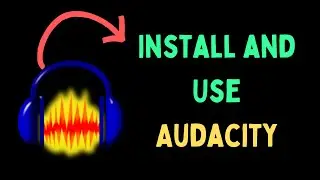 How to Install and Use Audacity in Windows 11