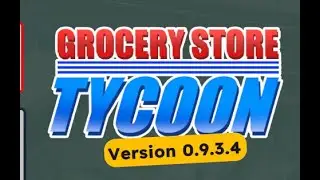 Grocery Store Tycoon I NEED MORE HELP!!!!