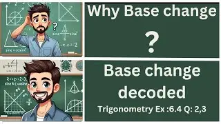 Ex 6.4 - The Dark Secret of Base Changes That Could Break Everything| 9th Class Math|Trigonometry|