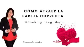 FENG SHUI AMOR❤ Cómo Atraer la Pareja Correcta