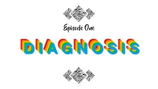 DIAGNOSIS // Think Zebra Podcast #1