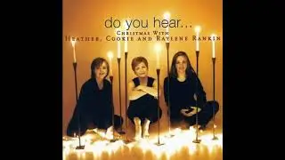 Heather, Cookie & Raylene Rankin - Let It Snow, Let It Snow, Let It Snow