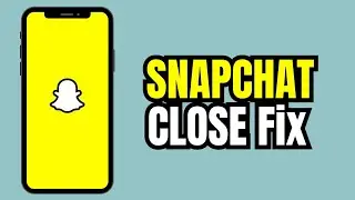 How to Fix When Snapchat Keeps Closing