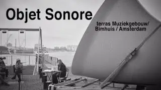 OBJET SONORE - live impro with Ab Baars