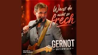 Wärst du nicht so frech