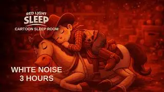 RED LIGHT SLEEP FOR KIDS | 3 HOURS WHITE NOISE | HORSE & COWBOY