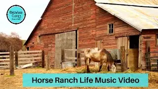 Horse Ranch Life Music Video