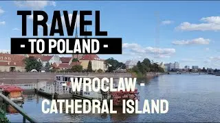Travel to Poland - Wroclaw - 4K - Cathedral Island - 2022
