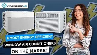 6 Most Energy Efficient Window Air Conditioners (For Low Cost Cooling)