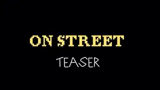 ON STREET MUSIC VIDEO - TEASER 