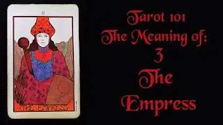 The Empress  - Tarot 101- Learn to read Tarot card by card