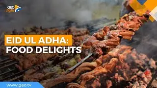 Eid ul Adha: Food delights | Geo News English