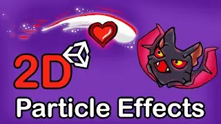 HOW TO MAKE 2D PARTICLE EFFECTS - UNITY TUTORIAL