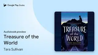 Treasure of the World by Tara Sullivan &middot; Audiobook preview