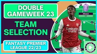 TRIPLE ARSENAL ATTACK!!! | FPL DOUBLE GAMEWEEK 23 TEAM SELECTION | Fantasy Premier League 22/23