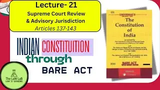 Articles 137&ndash;143 | Supreme Court Review & Advisory Jurisdiction | Indian Constitution Explained