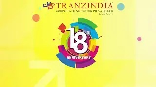 TRANZINDIA - CELEBRATING 18 YEARS OF SUCCESS - OUR JOURNEY SO FAR