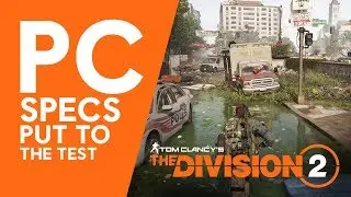 The Division 2 PC Specs: Put to the Test